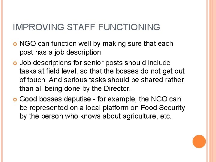 IMPROVING STAFF FUNCTIONING NGO can function well by making sure that each post has