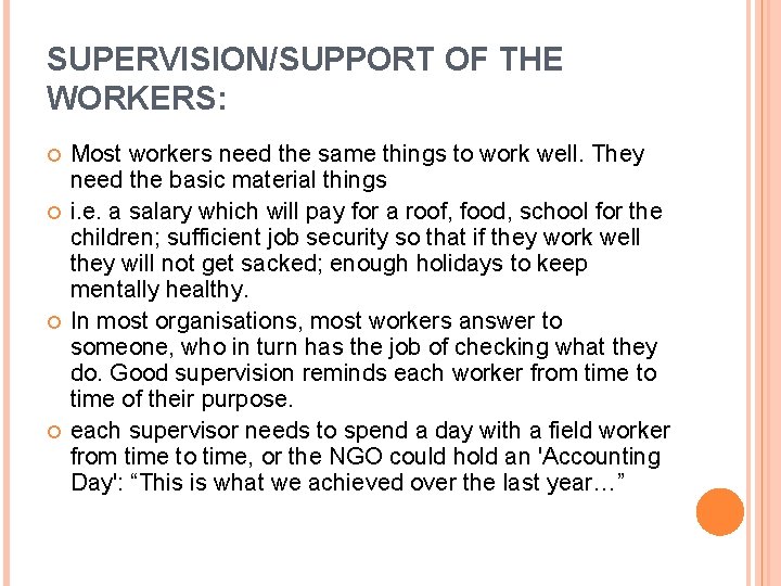 SUPERVISION/SUPPORT OF THE WORKERS: Most workers need the same things to work well. They