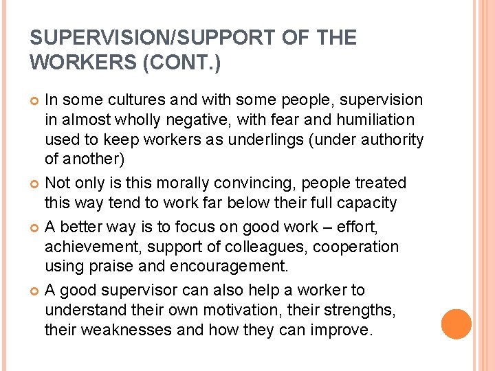 SUPERVISION/SUPPORT OF THE WORKERS (CONT. ) In some cultures and with some people, supervision