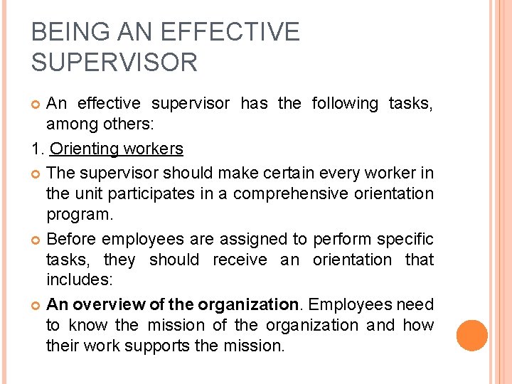 BEING AN EFFECTIVE SUPERVISOR An effective supervisor has the following tasks, among others: 1.