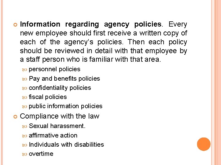  Information regarding agency policies. Every new employee should first receive a written copy