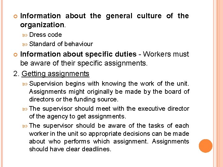  Information about the general culture of the organization. Dress code Standard of behaviour