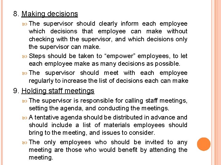 8. Making decisions The supervisor should clearly inform each employee which decisions that employee