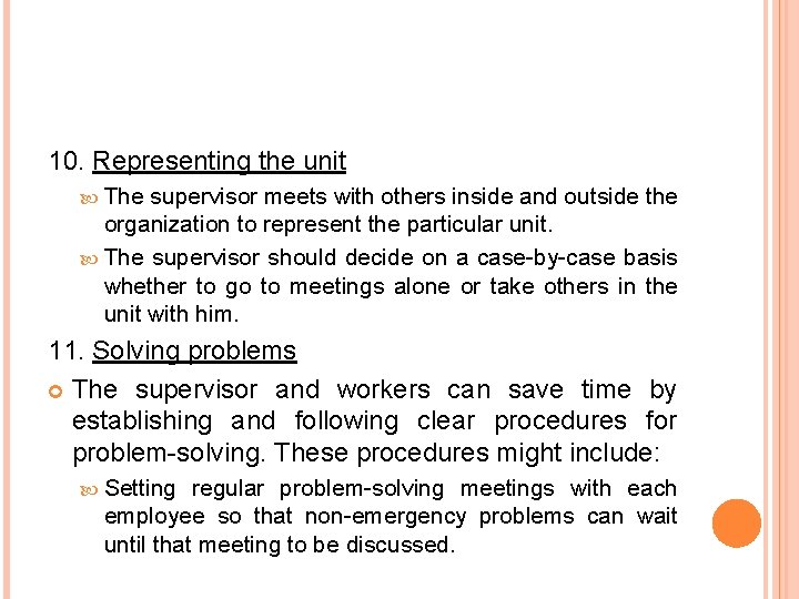 10. Representing the unit The supervisor meets with others inside and outside the organization