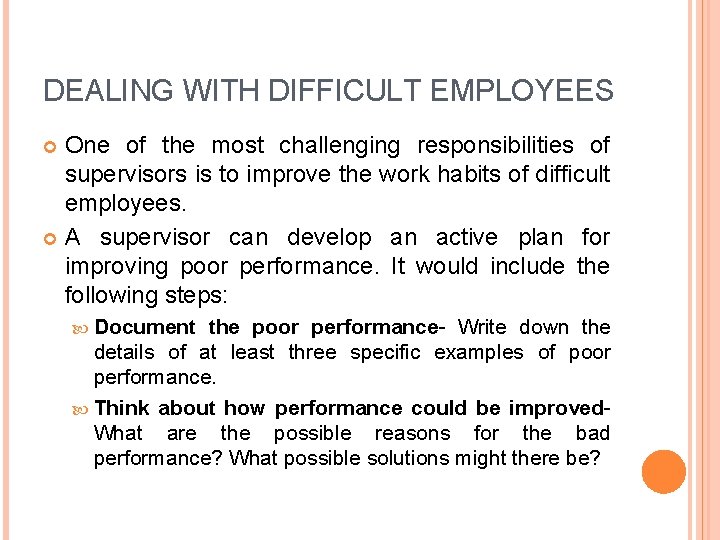 DEALING WITH DIFFICULT EMPLOYEES One of the most challenging responsibilities of supervisors is to