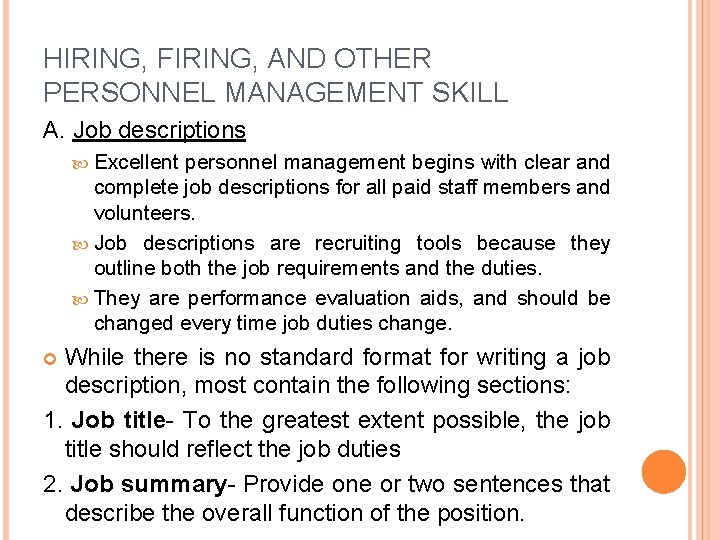 HIRING, FIRING, AND OTHER PERSONNEL MANAGEMENT SKILL A. Job descriptions Excellent personnel management begins