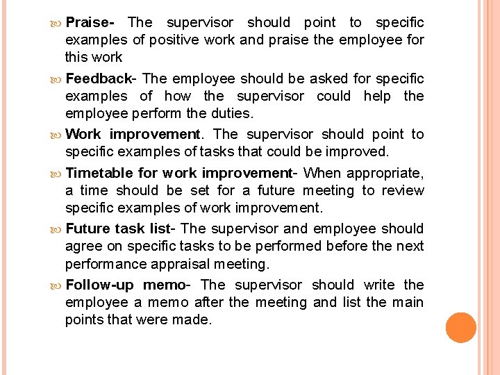  Praise- The supervisor should point to specific examples of positive work and praise