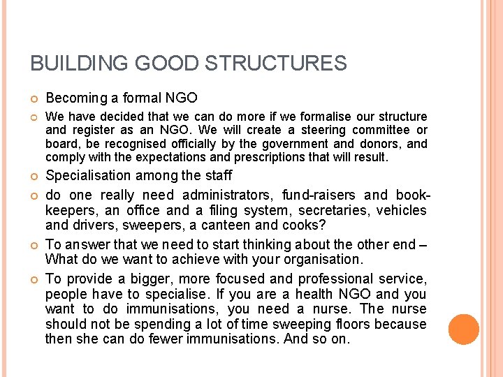 BUILDING GOOD STRUCTURES Becoming a formal NGO We have decided that we can do