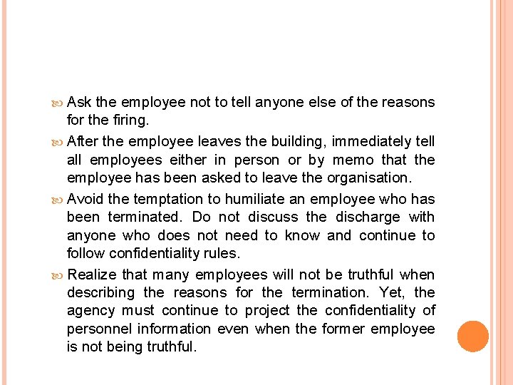  Ask the employee not to tell anyone else of the reasons for the