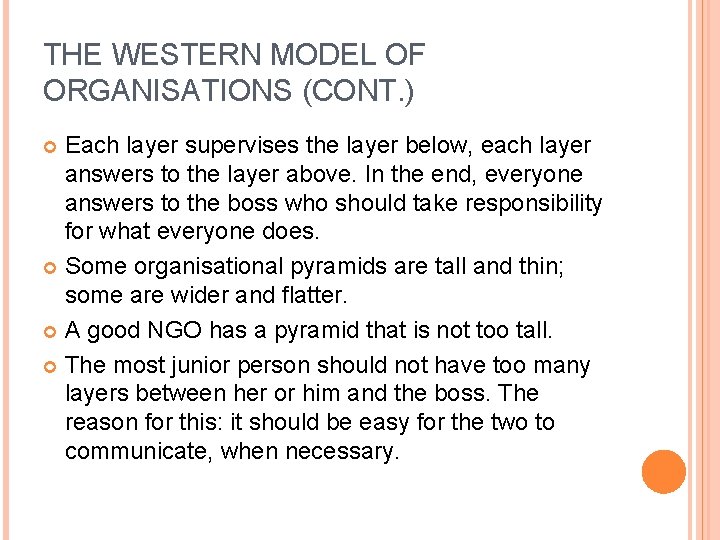 THE WESTERN MODEL OF ORGANISATIONS (CONT. ) Each layer supervises the layer below, each