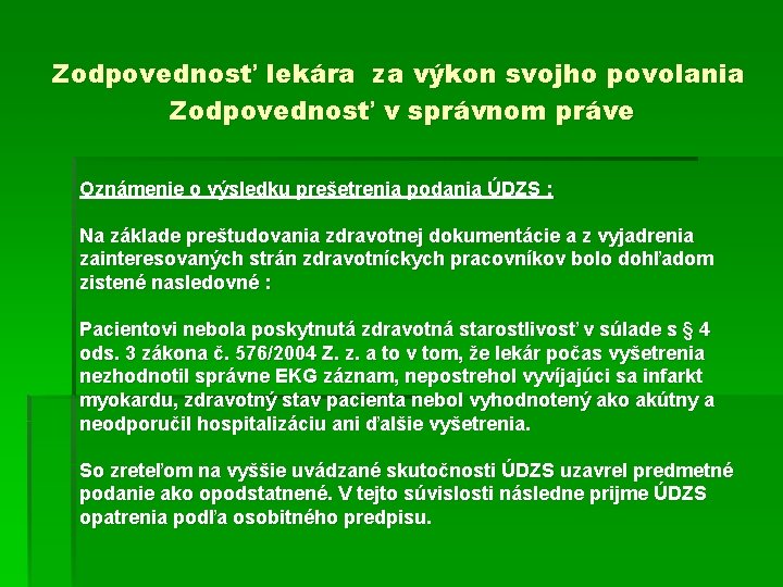 Zodpovednosť lekára za výkon svojho povolania Zodpovednosť v správnom práve Oznámenie o výsledku prešetrenia