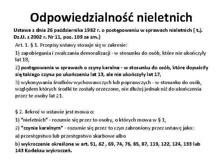 Odpowiedzialność nieletnich Ustawa z dnia 26 października 1982 r. o postępowaniu w sprawach nieletnich