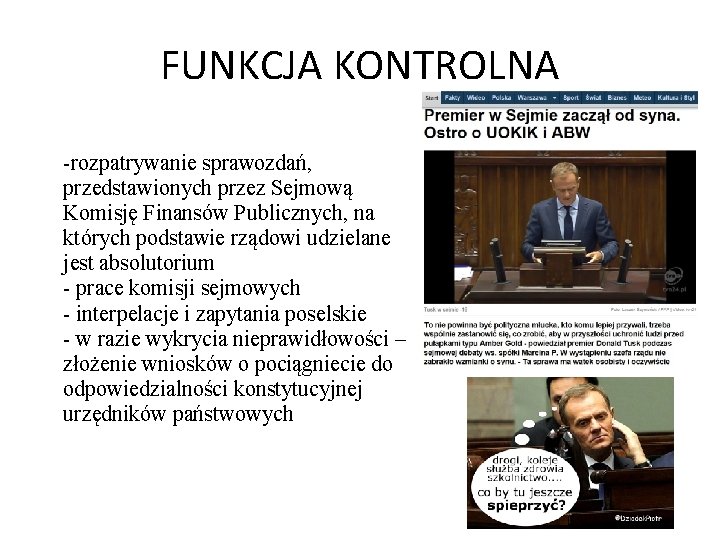 FUNKCJA KONTROLNA -rozpatrywanie sprawozdań, przedstawionych przez Sejmową Komisję Finansów Publicznych, na których podstawie rządowi