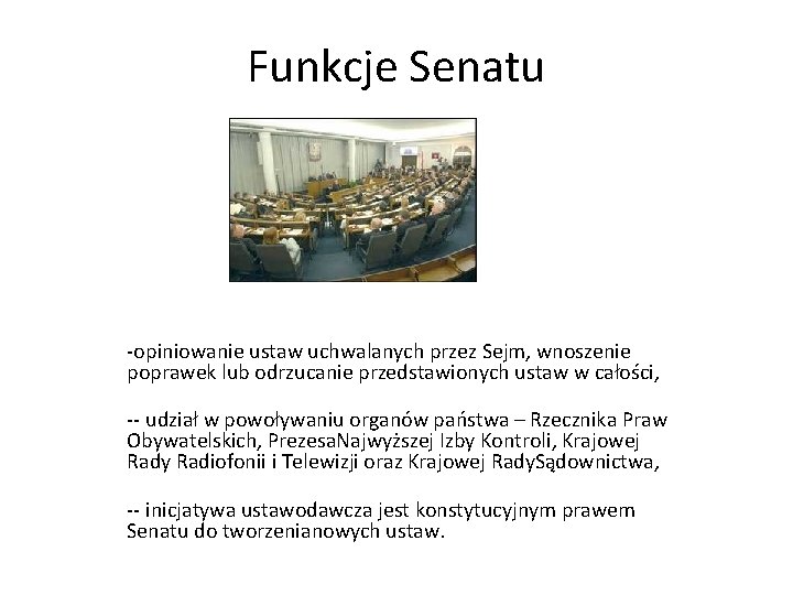 Funkcje Senatu -opiniowanie ustaw uchwalanych przez Sejm, wnoszenie poprawek lub odrzucanie przedstawionych ustaw w