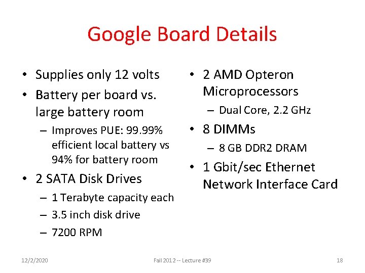 Google Board Details • Supplies only 12 volts • Battery per board vs. large