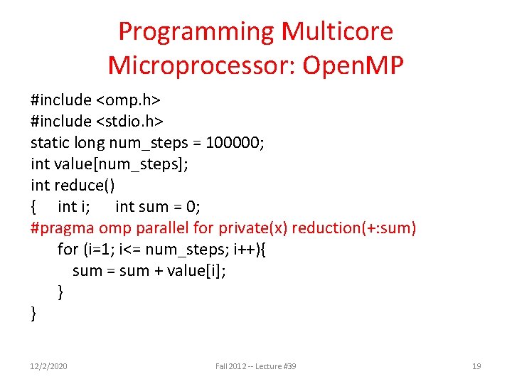 Programming Multicore Microprocessor: Open. MP #include <omp. h> #include <stdio. h> static long num_steps