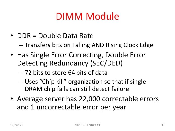 DIMM Module • DDR = Double Data Rate – Transfers bits on Falling AND