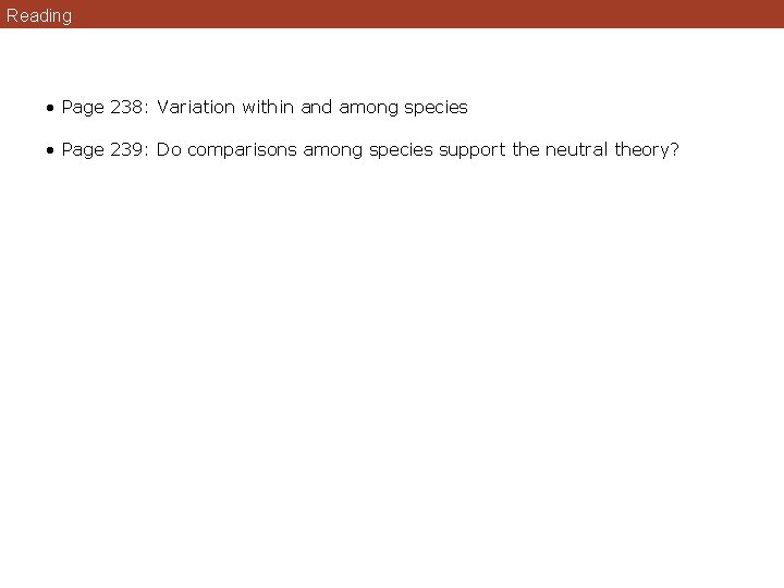 Reading • Page 238: Variation within and among species • Page 239: Do comparisons