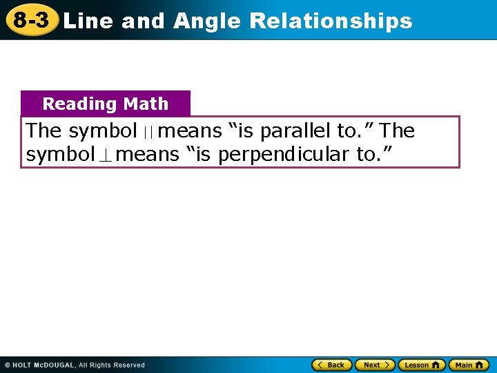 8 -3 Line and Angle Relationships Reading Math The symbol means “is parallel to.