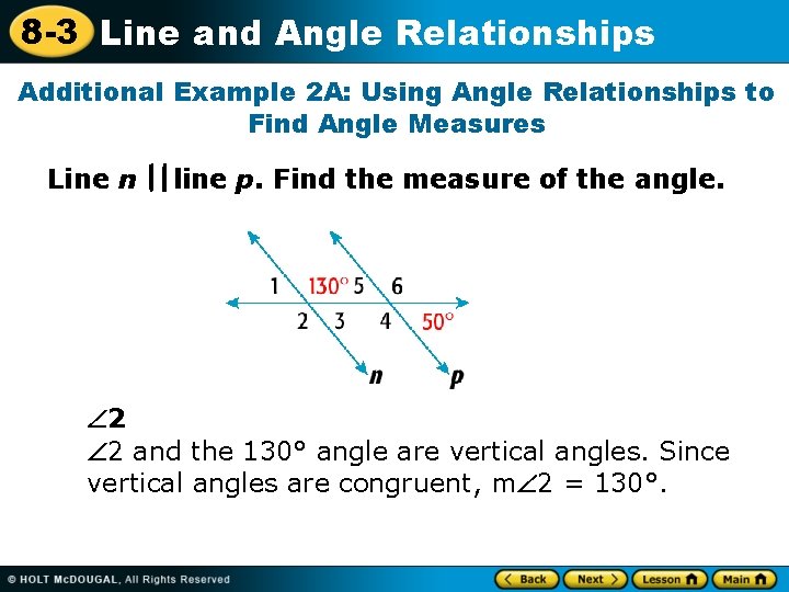 8 -3 Line and Angle Relationships Additional Example 2 A: Using Angle Relationships to