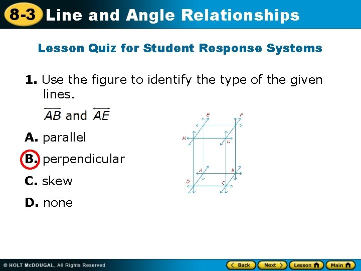 8 -3 Line and Angle Relationships Lesson Quiz for Student Response Systems 1. Use