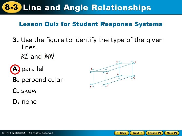 8 -3 Line and Angle Relationships Lesson Quiz for Student Response Systems 3. Use