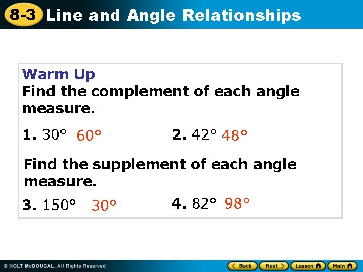 8 -3 Line and Angle Relationships Warm Up Find the complement of each angle