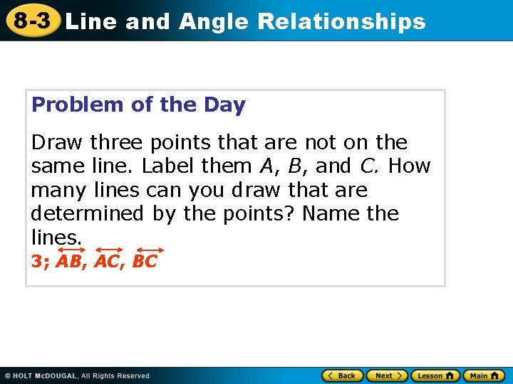 8 -3 Line and Angle Relationships Problem of the Day Draw three points that