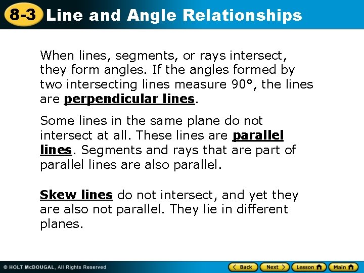 8 -3 Line and Angle Relationships When lines, segments, or rays intersect, they form