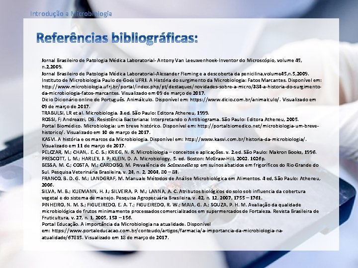 Introdução a Microbiologia Jornal Brasileiro de Patologia Médica Laboratorial- Antony Van Leeuwenhoek-Inventor do Microscópio,