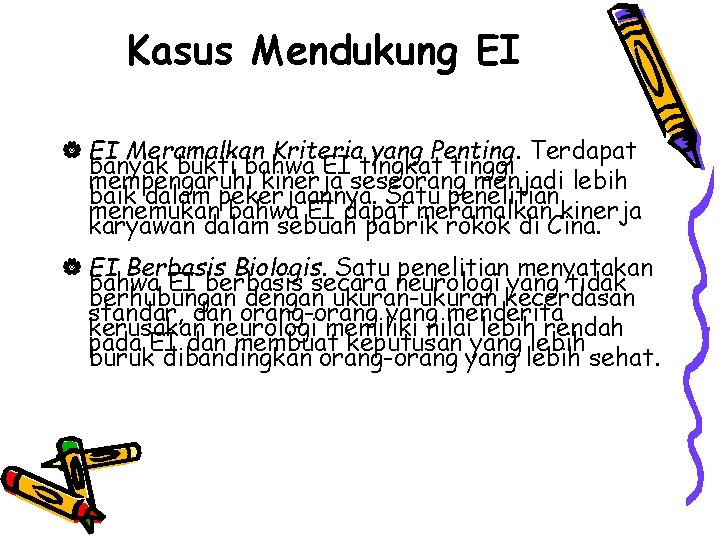 Kasus Mendukung EI | EI Meramalkan Kriteria yang Penting. Terdapat banyak bukti bahwa EI