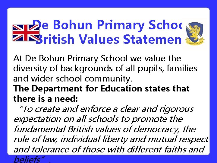 De Bohun Primary School British Values Statement At De Bohun Primary School we De Bohun Primary School British Values Statement At De Bohun Primary School we