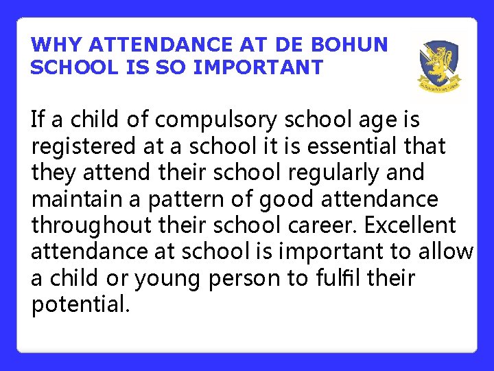 WHY ATTENDANCE AT DE BOHUN SCHOOL IS SO IMPORTANT If a child of compulsory WHY ATTENDANCE AT DE BOHUN SCHOOL IS SO IMPORTANT If a child of compulsory