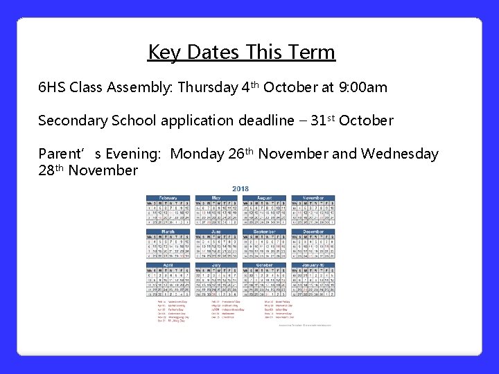 Key Dates This Term 6 HS Class Assembly: Thursday 4 th October at 9: Key Dates This Term 6 HS Class Assembly: Thursday 4 th October at 9: