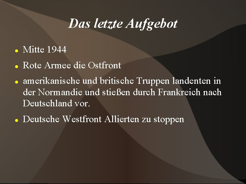 Das letzte Aufgebot Mitte 1944 Rote Armee die Ostfront amerikanische und britische Truppen landenten