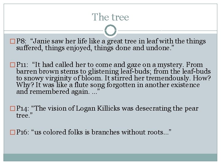 The tree � P 8: “Janie saw her life like a great tree in