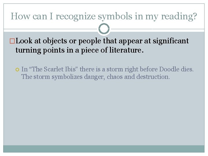 How can I recognize symbols in my reading? �Look at objects or people that