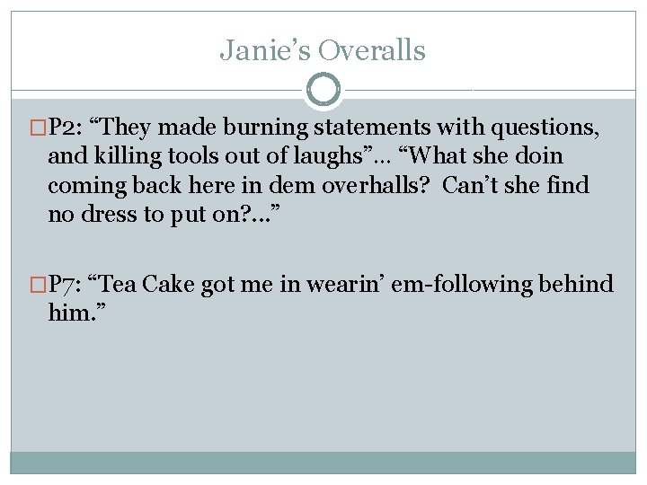 Janie’s Overalls �P 2: “They made burning statements with questions, and killing tools out