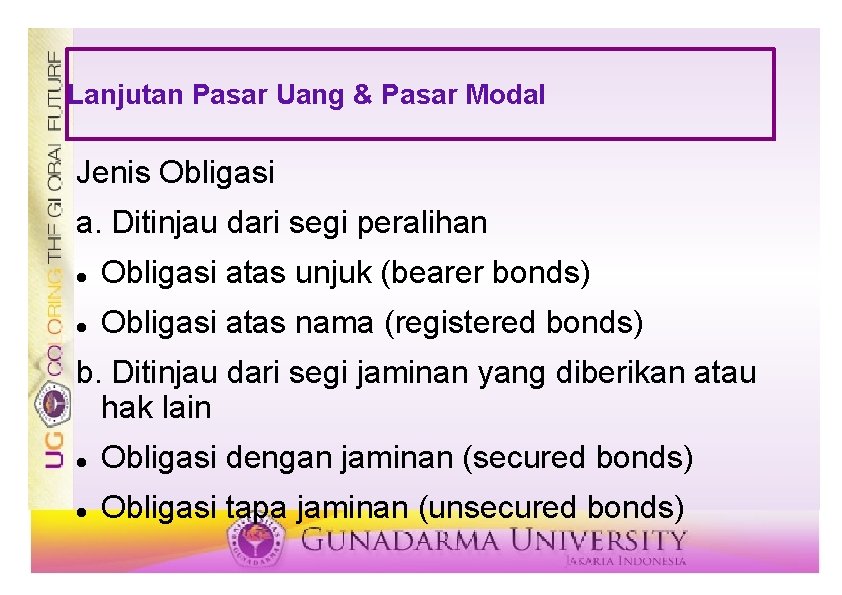 Lanjutan Pasar Uang & Pasar Modal Jenis Obligasi a. Ditinjau dari segi peralihan Obligasi