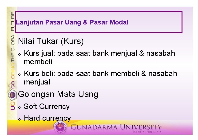 Lanjutan Pasar Uang & Pasar Modal Nilai Tukar (Kurs) v v Kurs jual: pada