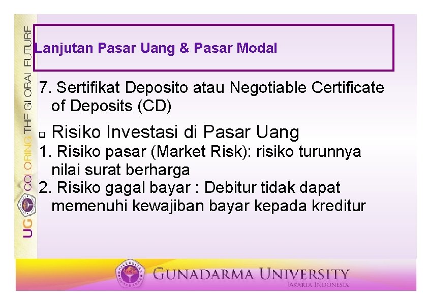 Lanjutan Pasar Uang & Pasar Modal 7. Sertifikat Deposito atau Negotiable Certificate of Deposits