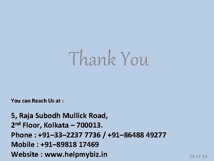 Thank You can Reach Us at : 5, Raja Subodh Mullick Road, 2 nd