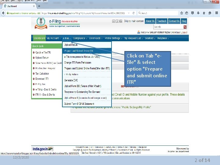 Click on Tab "efile" & select option "Prepare and submit online ITR" 12/2/2020 2