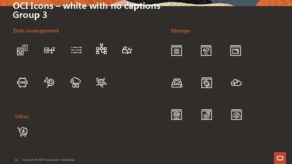 OCI Icons – white with no captions Group 3 Data management Other 22 Copyright