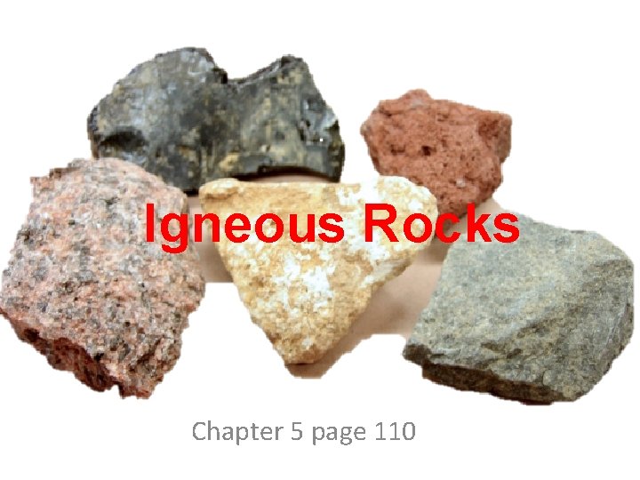 Igneous Rocks Chapter 5 page 110 