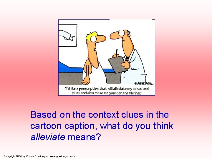 Based on the context clues in the cartoon caption, what do you think alleviate