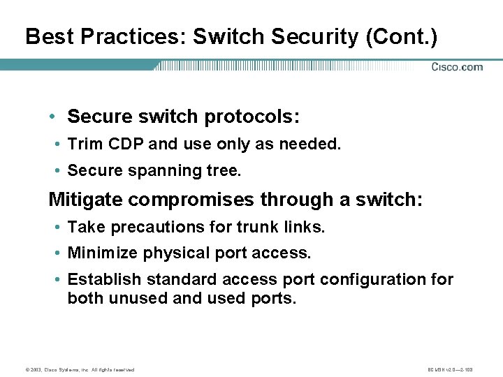 Best Practices: Switch Security (Cont. ) • Secure switch protocols: • Trim CDP and