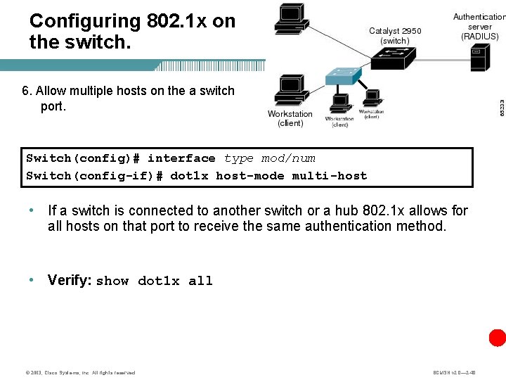 Configuring 802. 1 x on the switch. 6. Allow multiple hosts on the a
