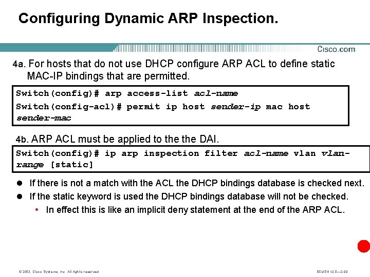 Configuring Dynamic ARP Inspection. 4 a. For hosts that do not use DHCP configure