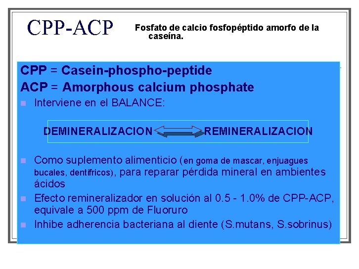 CPP-ACP Fosfato de calcio fosfopéptido amorfo de la caseína. CPP = Casein-phospho-peptide ACP =